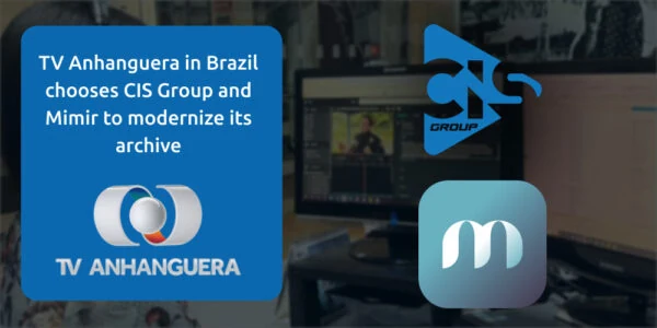 TV Anhanguera, CIS Group and Mimir archive modernization announcement.