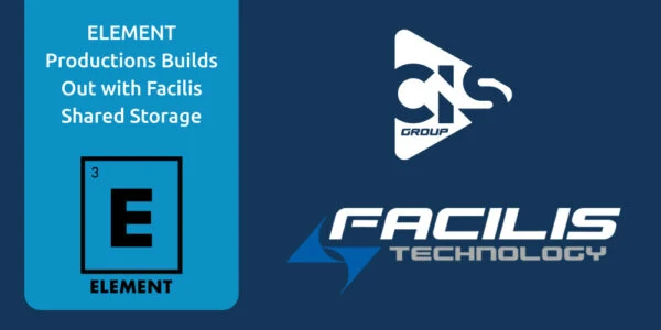 ELEMENT Productions, CIS Group and Facilis shared storage project graphic.
