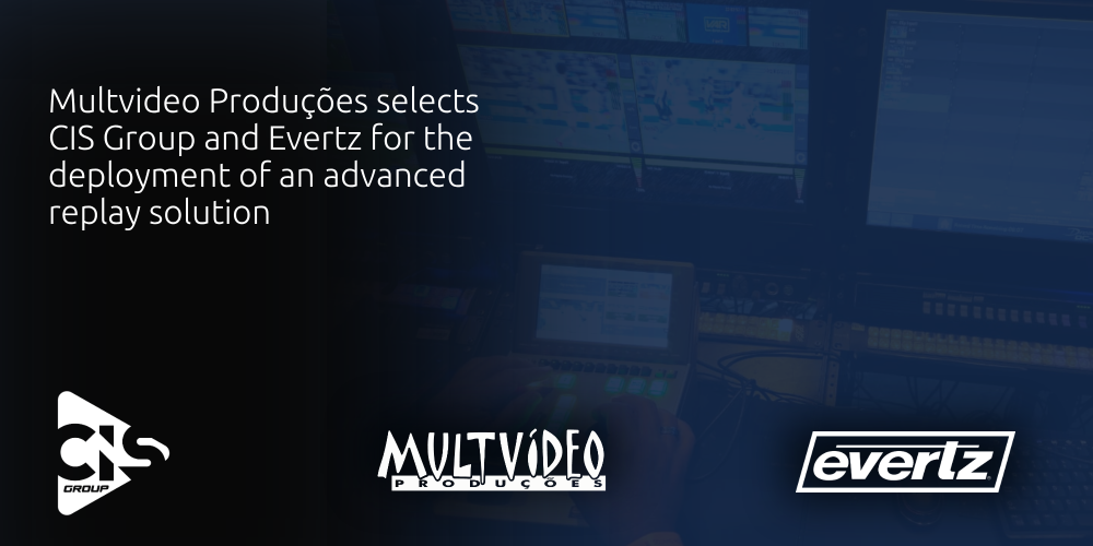 CIS and Evertz deploy advanced replay solution for Multvideo